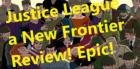 Jutice League A New Frontier Review! World Ending Awesomeness!