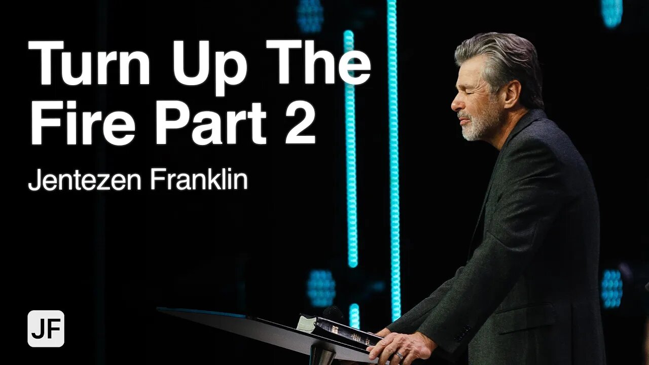 Turn Up The Fire Part 2 | Jentezen Franklin