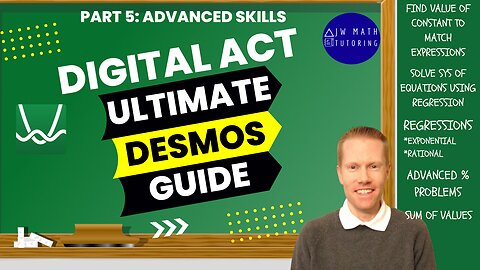 Ultimate Desmos Guide to Digital ACT Math-Part 5: Advanced Skills