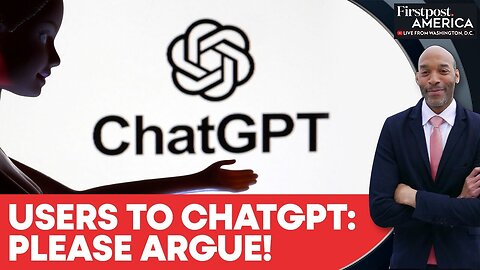Survey: 58% ChatGPT Users Want Bot To Argue Back With Answers | Firstpost America | N18G