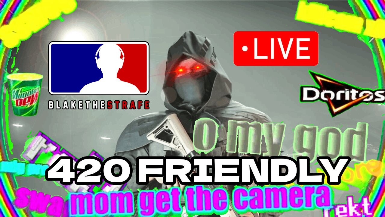 420 & SWEATY GAMEPLAY