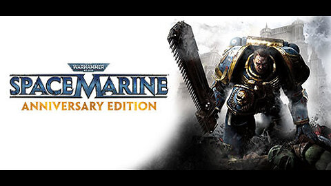 Warhammer 40000 Space Marine Anniversary Edition Livestream