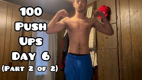 January 6th, 2025 (Part 2 of 2) - 100 Push Ups