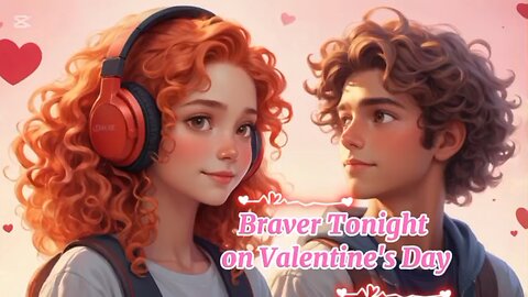 Braver Tonight On Valentine's Day #MissCozyBeats #Lofi #LofiBeats #ChillBeats #RelaxingMusic