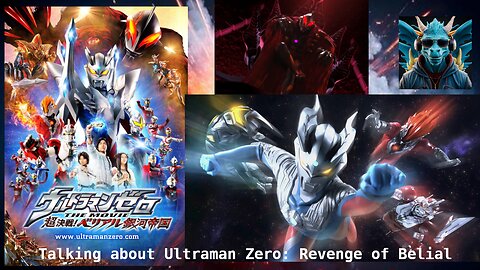 Episode 61: Talking about Ultraman Zero: Revenge of Belial the Movie