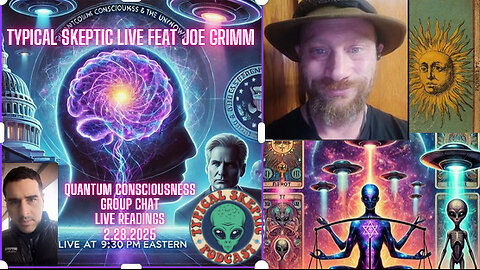 Live Chat, Quantum Consciousness , Live Readings - Joe Grimm - Typical Skeptic # 1830