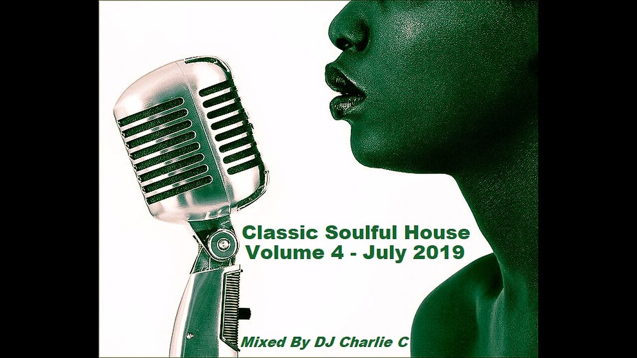 Soulful House Classics Vol 4 ! July 2019 DJ Charlie C