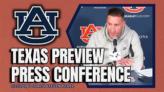 Auburn Basketball HC Steven Pearl Previews Texas Matchup | Full Press Conference