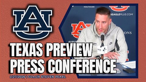 Auburn Basketball HC Steven Pearl Previews Texas Matchup | Full Press Conference