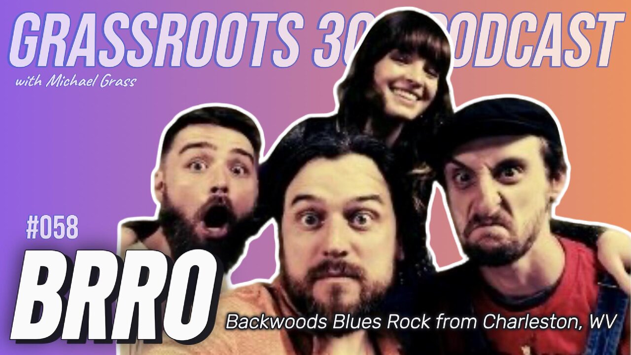 BRRO | Forming The Band, Influences, and New Music | Grassroots 304 Podcast #58