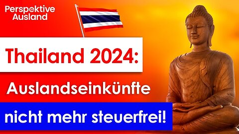Ab 2024 sind Auslandseinkünfte in Thailand nicht mehr steuerfrei