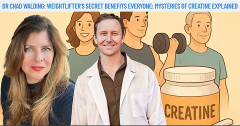 Dr Chad Walding: "Weightlifter’s Secret Benefits Everyone: Mysteries of Creatine Explained"