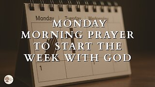 Monday Morning Prayer to Start the Week with God
