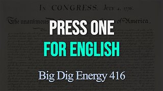 Big Dig Energy 416: Press One For English