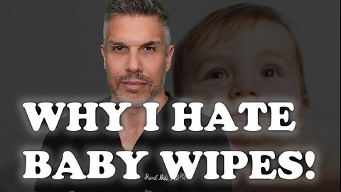 WHY I HATE BABY WIPES!