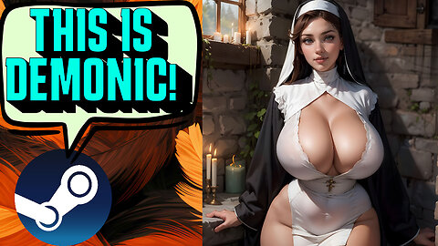 Nunholy's Sexy Women Causes a Christian Meltdown On Steam! | Gooner Gate Controversy!