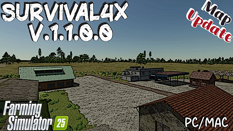 Map Update | Survival4X | PC/MAC Only | V.1.1.0.0 | Farming Simulator 25
