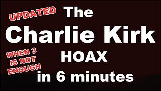 ‼️🇺🇸 KIRK HOAX IN 6 MINUTES ▪️ UPDATED❗️