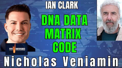 DNA Data, The Matrix Code & the Control Grid Explained — Ian Clark with Nicholas Veniamin