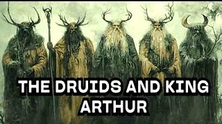 The Druids And King Arthur