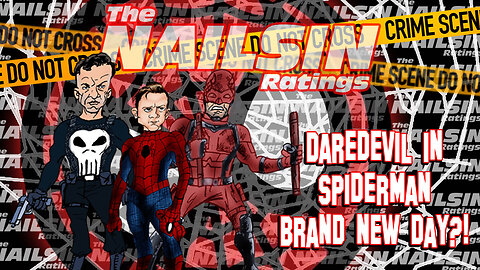 The Nailsin Ratings: Daredevil In Spider Man Brand New Day?!