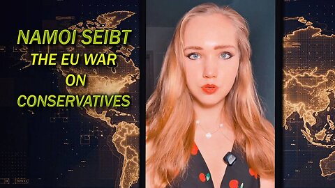 THE EU WAR ON CONSERVATIVES
