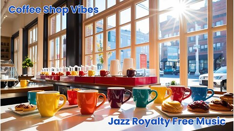 Coffee Shop Vibes | Jazz Royalty Free Music | No Copyright Music