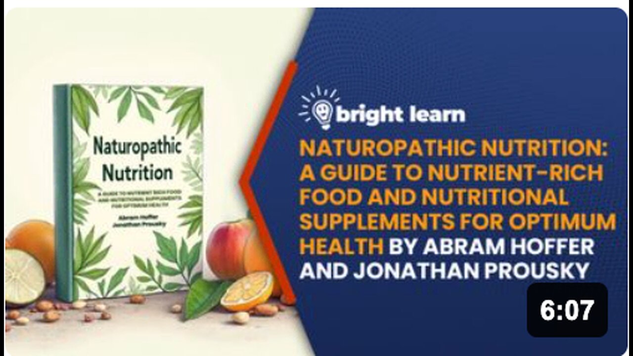 BrightLearn - Naturopathic Nutrition: A Guide to Nutrient-Rich Food and Nutritional Supplements for Optimum Health by Abram Hoffer and Jonathan Prousky