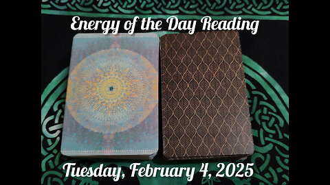 Energy of the Day Reading: Tuesday, February 4, 2025