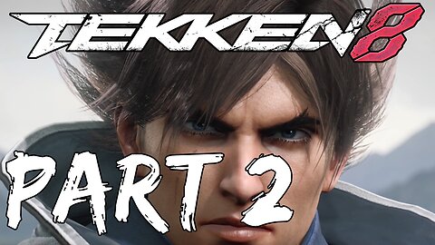 Tekken 8 (2024) - Story Mode Playthough Gameplay - Part 2