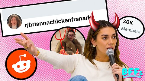 BRIANNA CHICKENFRY REACTS TO HER REDDIT SNARK PAGE- BFFs Podcast Clip