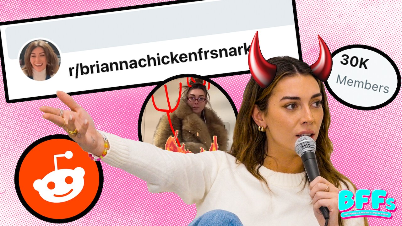 BRIANNA CHICKENFRY REACTS TO HER REDDIT SNARK PAGE- BFFs Podcast Clip