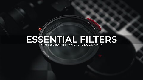 5 MUST HAVE FILTERS for Photography and Filmmaking