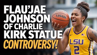 Flau'jae Johnson of LSU RIPS into Charlie Kirk Statue Controversy!