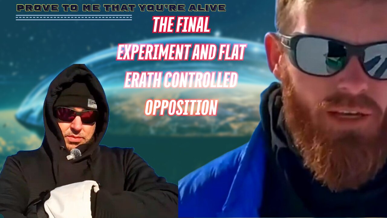 The Final Experiment Flat Earth Witsitgetsit Jeranism and Controlled Opposition