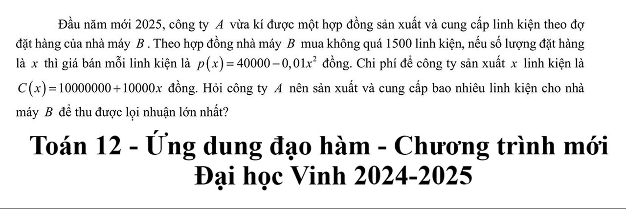 ĐH Vinh 2025: Đầu năm mới 2025, công ty A vừa kí được một hợp đồng sản xuất và cung cấp linh kiện