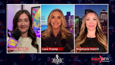 The Right View with Lara Trump, Stephanie Hamill, Chrissy Clark - 1/7/25