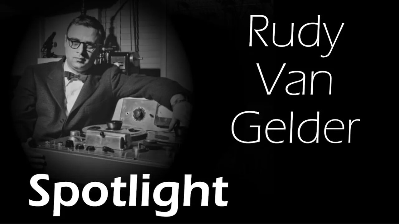 Spotlight #5: Rudy Van Gelder