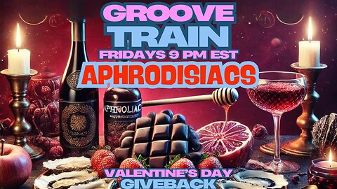 Groove Train Valentines Day Live “Aphrodisiacs” 1/14/2025