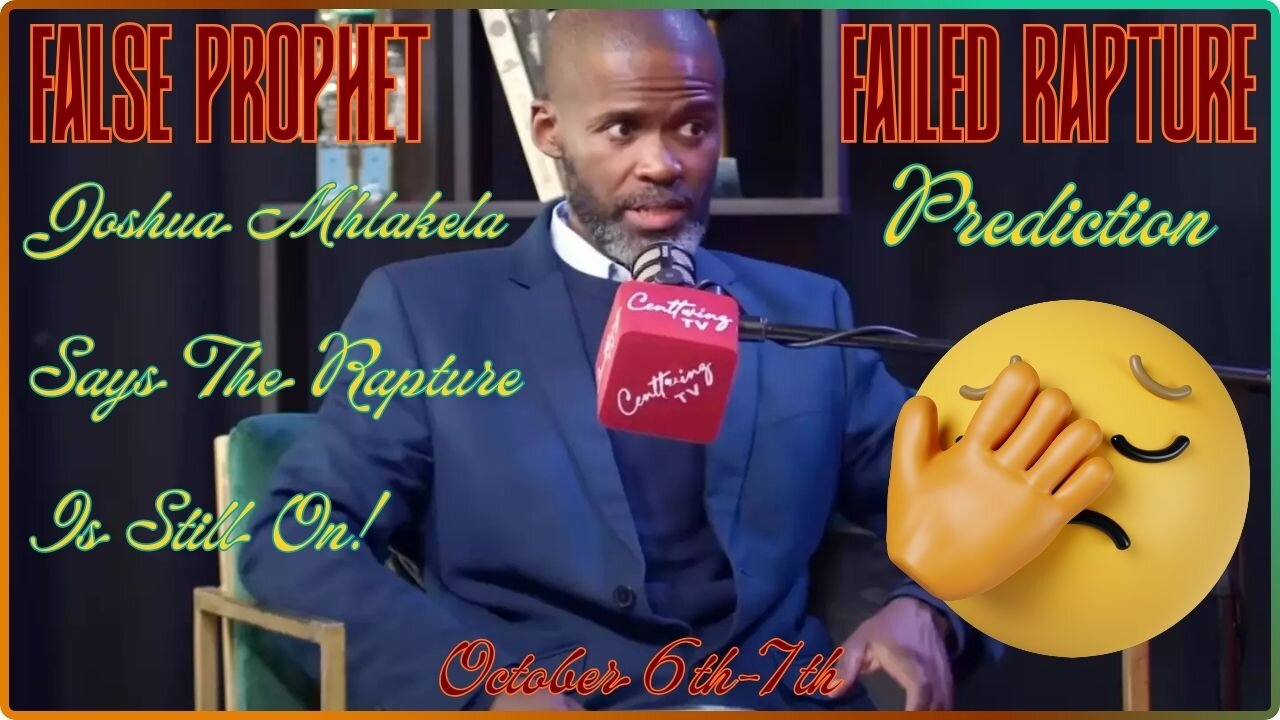 False Prophet Joshua Mhlakela Doubles Down On The Rapture Prediction On CENTTWINZ TV. Its Oct 7th.