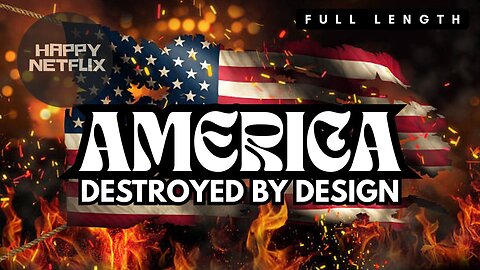 AMERICA DESTROYED BY DESIGN