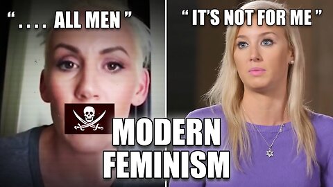 THE PROBLEM WITH MODERN FEMINISM AND THEY ARE RUNNING SOCIATY