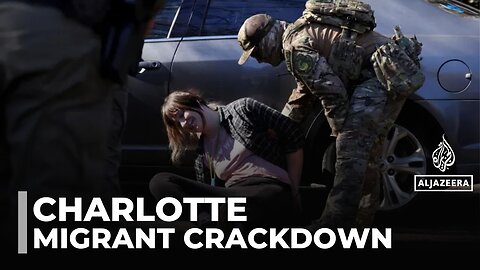 US immigration crackdown: Charlotte targeted in latest mass deportation drive