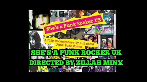 She's a Punk Rocker U.K. (Directed by Zillah Minx).