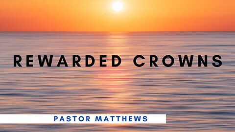 "Rewarded Crowns" | Abiding Word Baptist