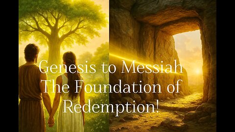 Genesis to Messiah — The Foundation of Redemption
