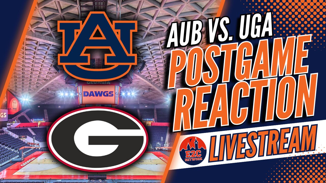 Basketball Postgame | Auburn vs. Georgia Reaction | Score, Stats, and Stories