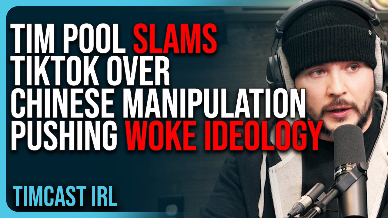 Tim Pool SLAMS TikTok Over Chinese Manipulation & Influence Pushing Woke Ideology To DESTROY The US