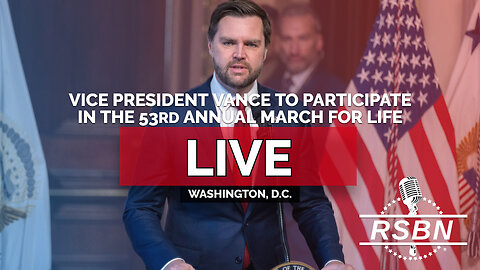 LIVE: Vice President Vance to Participate in the 53rd Annual March For Life - 01/23/26