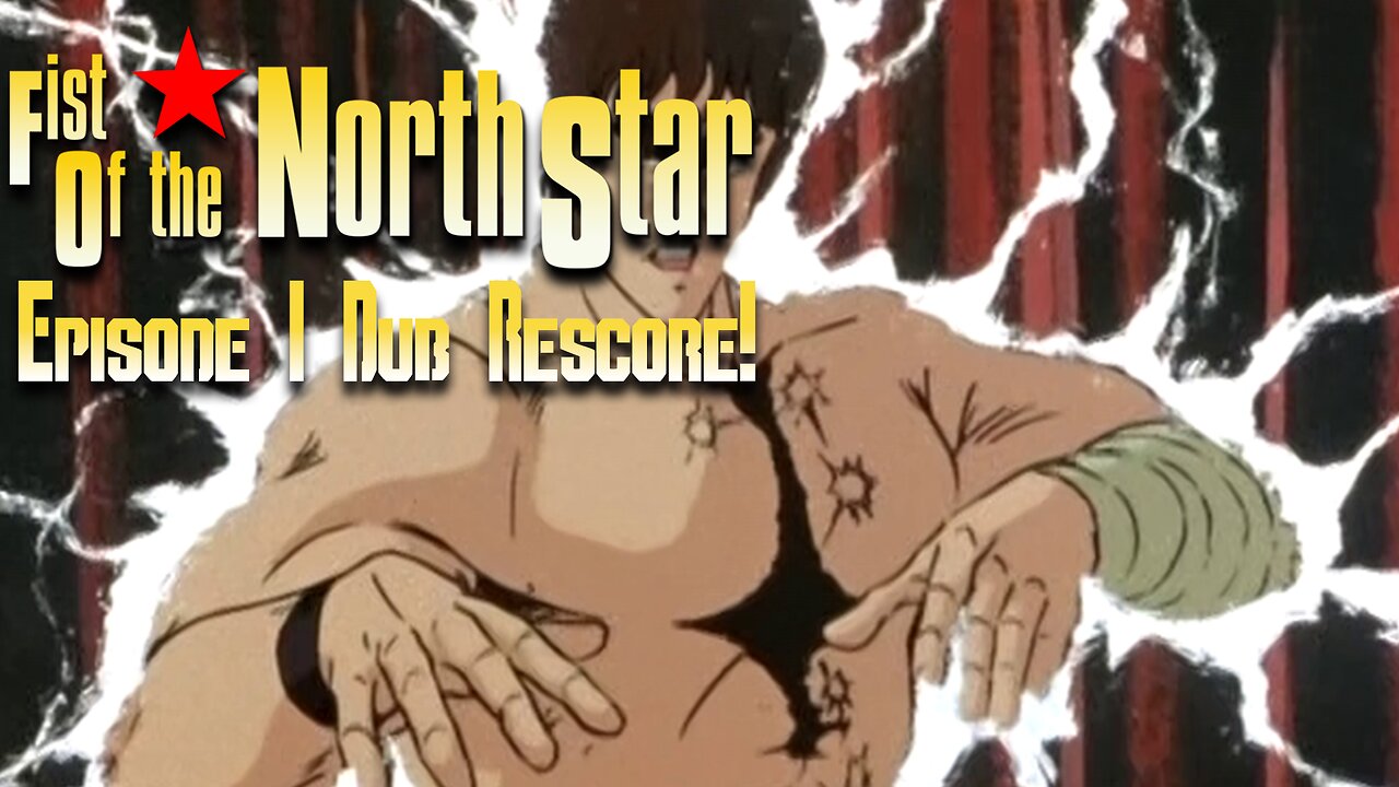 Fist of The North Star Dub Rescore Episode 1